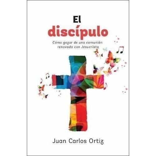 El Discípulo, De Juan Carlos Ortiz. Editorial Peniel, Tapa Blanda En Español, 2018