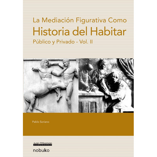 Historia Del Habitar: Vol 2, De Soriano. Editorial Nobuko/diseño Editorial, Tapa Blanda, Edición 1 En Español, 2004