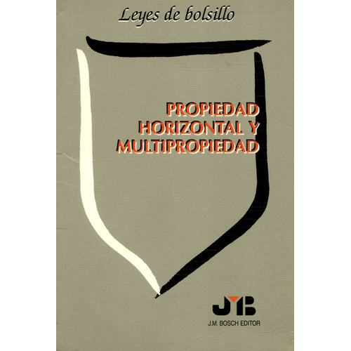 Propiedad Horizontal Y Multipropiedad, De Varios Autores. Editorial J.m Bosch, Tapa Blanda, Edición 1 En Español, 1999