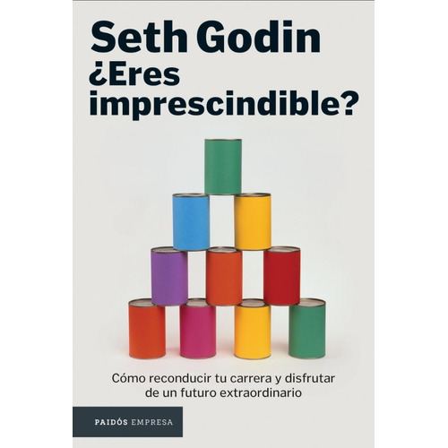 ¿eres Imprescindible? - Seth Godin - - Original