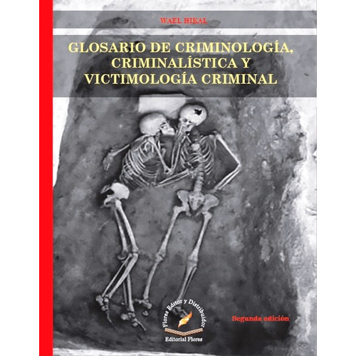 Glosario De Criminologia, Criminalistica Y Victimologia Crim