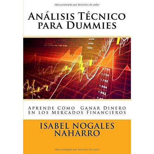Analisis Tecnico Para Dummies Aprendeo Ganar..., De Nogales, Isa. Editorial Createspace Independent Publishing Platform En Español