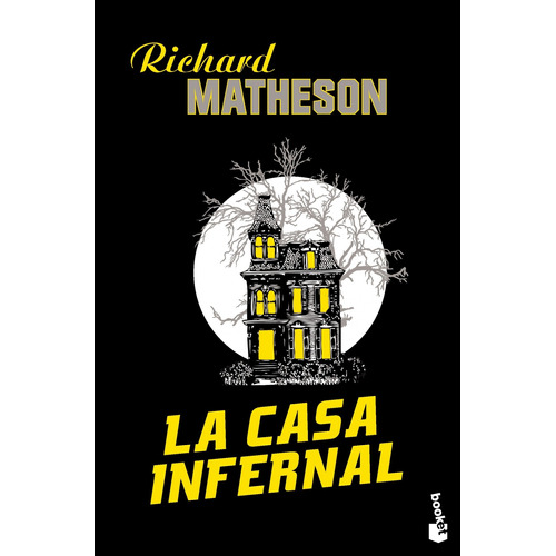 La casa infernal, de Matheson, Richard. Serie Fuera de colección Editorial Booket México, tapa blanda en español, 2013