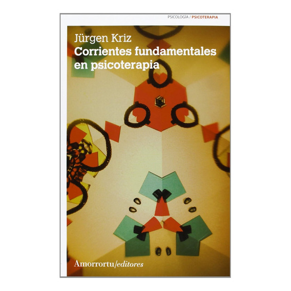 Corrientes Fundamentales En Psicoterapia Jürgen Kriz