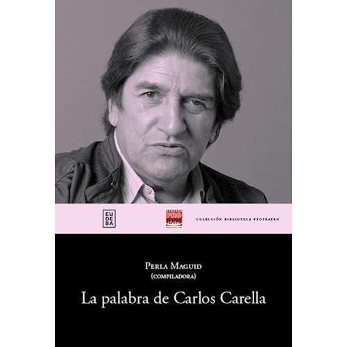 La Palabra De Carlos Carella - Perla Maguid, de Perla Maguid. Editorial EUDEBA en castellano