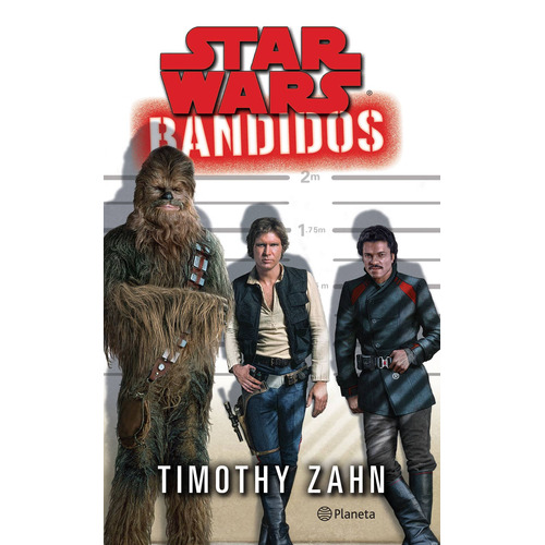 Star Wars. Bandidos, de Zahn, Timothy. Serie Lucas Film Editorial Planeta México, tapa blanda en español, 2017