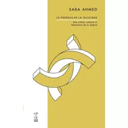 Promesa De La Felicidad, La - Sara Ahmed