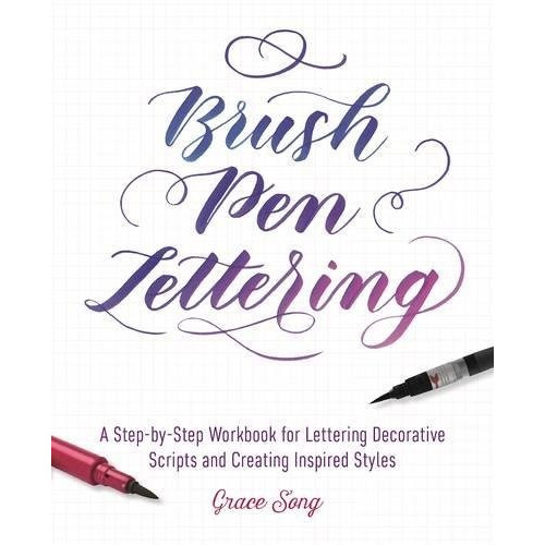 Brush Pen Lettering: A Step-by-step Workbook For Lea