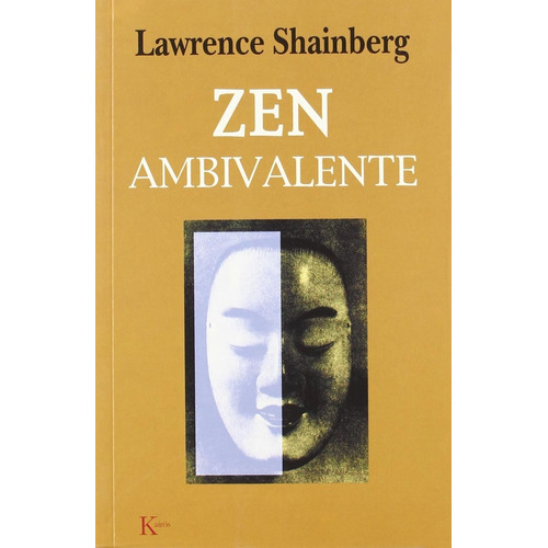 Zen ambivalente, de Shainberg, Lawrence. Editorial Kairos, tapa blanda en español, 2002