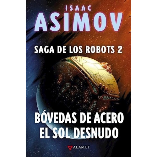 Libro Bovedas De Acero / El Sol Desnudo - Saga De Los Robots