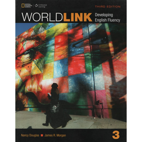 World Link 3 (3rd.ed).- Student's Book + Access Code, De Morgan, James L.. Editorial Cengage Learning, Tapa Blanda En Inglés Internacional, 2017