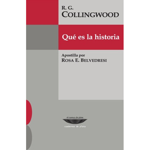 Qué Es La Historia, De Collingwood., Vol. 1. Editorial El Cuenco De Plata, Tapa Blanda, Edición 1 En Español, 2016