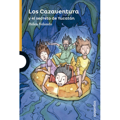 Cazaventura Y El Secreto De Yucatán, Los, De Helen Velando. Editorial Loqueleo, Tapa Blanda, Edición 1 En Español