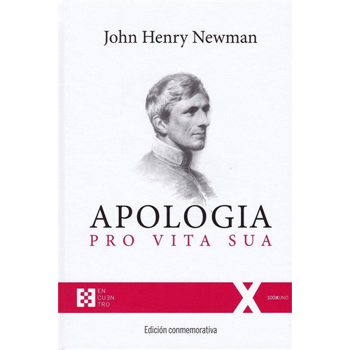 Apologia Pro Vita Sua Ed Conmemorativa - Newman,john Henry