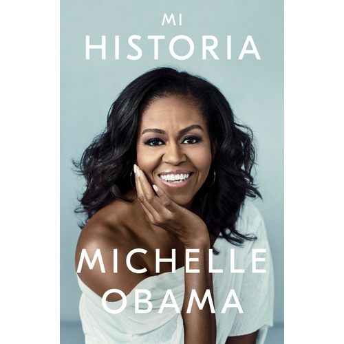 Mi historia, de Michelle Obama. Editorial PLAZA Y JANES, tapa blanda en español, 2018