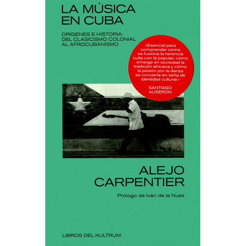 La música en Cuba, de Alejo Carpentier., vol. 1.0. Editorial Kultrum, tapa blanda, edición 1.0 en español, 2023