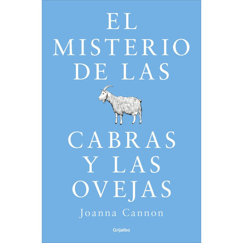 El Misterio De Las Cabras Y Las Ovejas, De Cannon, Joanna. Editorial Grijalbo, Tapa Blanda En Español