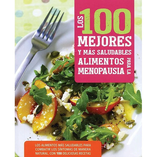 Los 100 Mejores Y Más Saludables Alimentos Para La Menopausia, De Compilación. Editorial Parragon, Tapa Blanda En Español