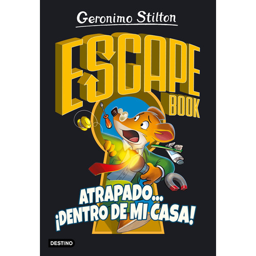 Escape book. Atrapado... ¡dentro de mi casa!, de Stilton, Geronimo. Serie Gerónimo Stilton Editorial Destino Infantil & Juvenil México, tapa blanda en español, 2022