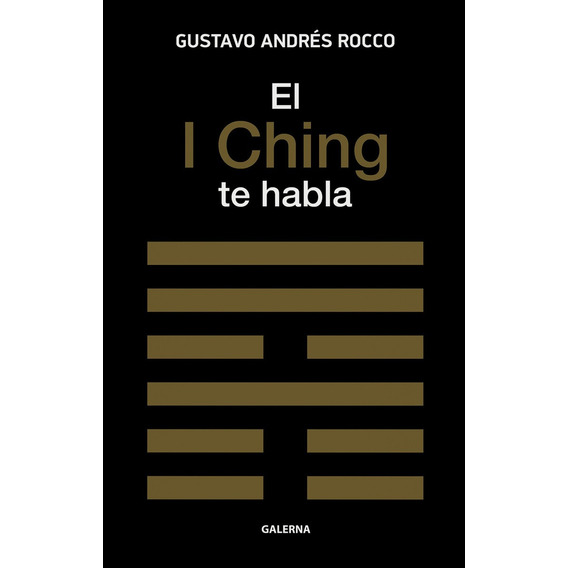 El I Ching Te Habla - Gustavo Andres Rocco