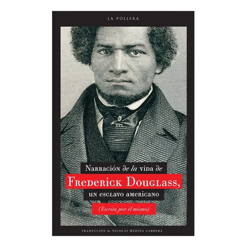 Narración De La Vida De Frederick Douglass, Un Esclavo Ameri