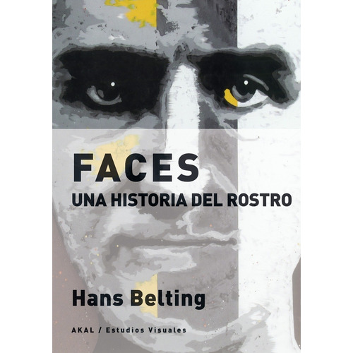 Faces. Una Historia Del Rostro - Belting Hans