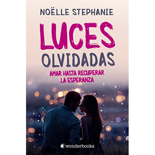Luces Olvidadas, de Noelle Stephanie. Editorial WONDERBOOKS, tapa blanda en español, 9999