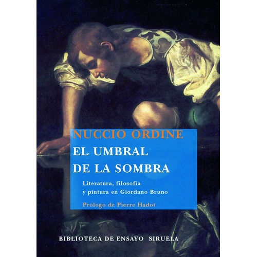 El Umbral De La Sombra- Nuccio Ordine-ed. Siruela