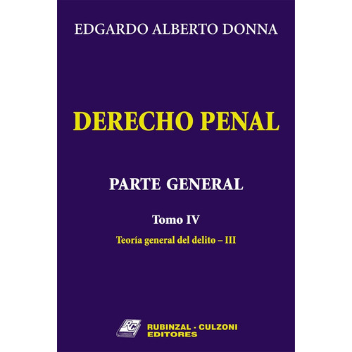 Derecho Penal. Parte General. Tomo 4 - Donna, Edgardo A