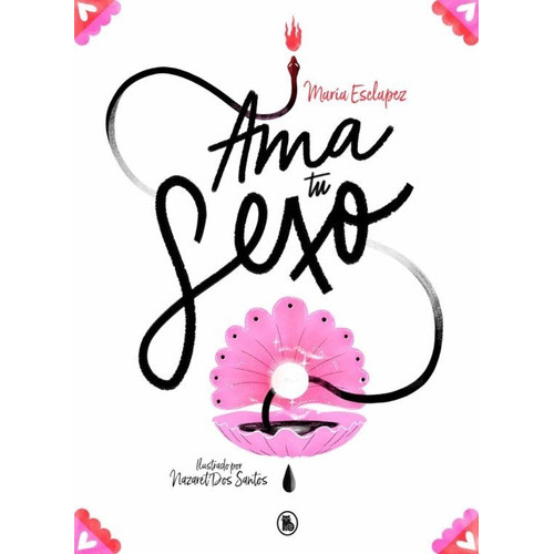 Ama Tu Sexo, De Maria Esclapez. Editorial Bruguera, Tapa Dura En Español, 2020