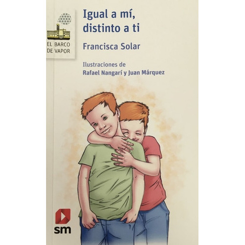 Igual A Mi, Distinto A Ti, De Solar, Francisca., Vol. No Aplica. Sm Editorial, Tapa Blanda En Español, 0