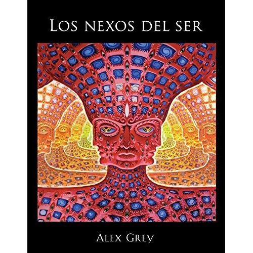Los Nexos Del Ser (spanish Edition)