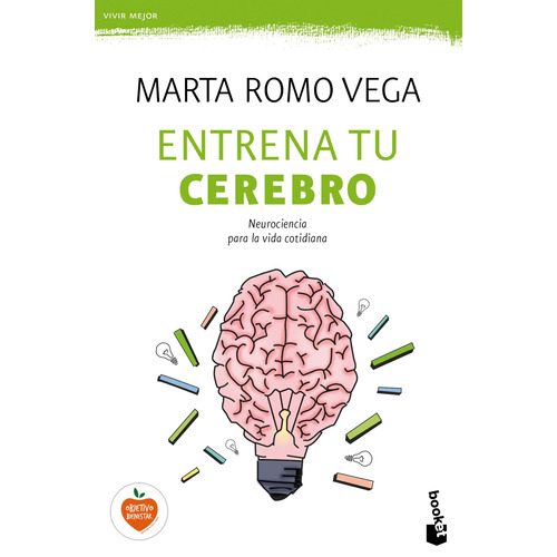 Entrena tu cerebro, de Marta Romo Vega. Fuera de colección, vol. 0. Editorial Booket Paidós México, tapa pasta blanda, edición 1 en español, 2019