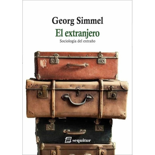 Extranjero, El - Georg Simmel, De Georg Simmel. Editorial Sequitur, Tapa Blanda En Español