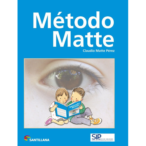 Método Matte, De Claudio Matte Pérez., Vol. 2012. Editorial Santillana, Tapa Dura En Español, 2012