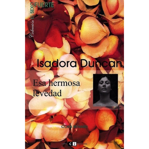 Isadora Duncan : Esa Hermosa Levedad - Renard Cora