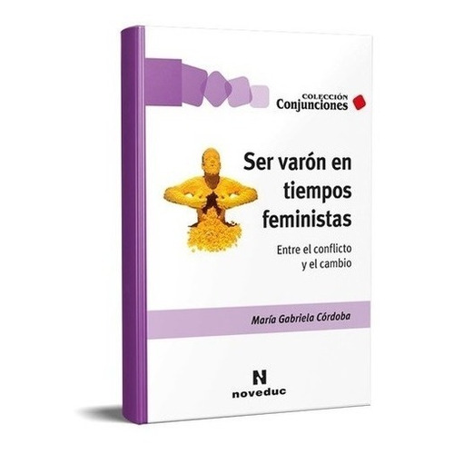 Ser Varón En Tiempos Feministas - María Gabriela Córdoba