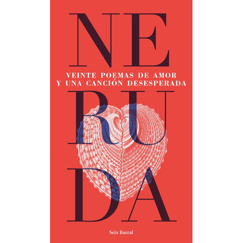  Veinte Poemas De Amor Y Una Canción Desesperada , De Pablo Neruda/ Luis Scafati. Editorial Seix Barral, Tapa Blanda En Español