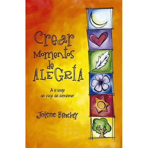 Libro Crear Momentos De Alegría - Jolene Brackey