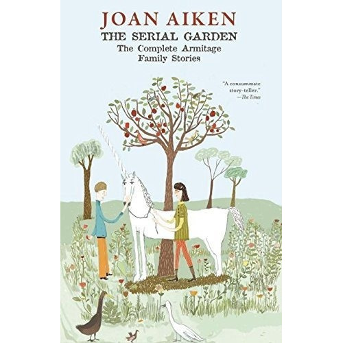 The Serial Garden - Joan Aiken, de Joan Aiken. Editorial Big Mouth House en inglés