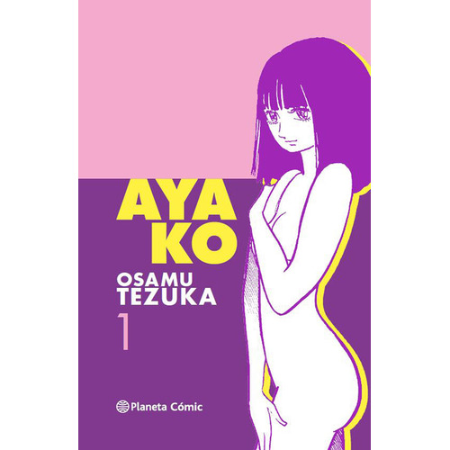 Ayako nº 01 de Osamu Tezuka. Editorial Planeta Comics Argentica, tapa blanda en español, 2023