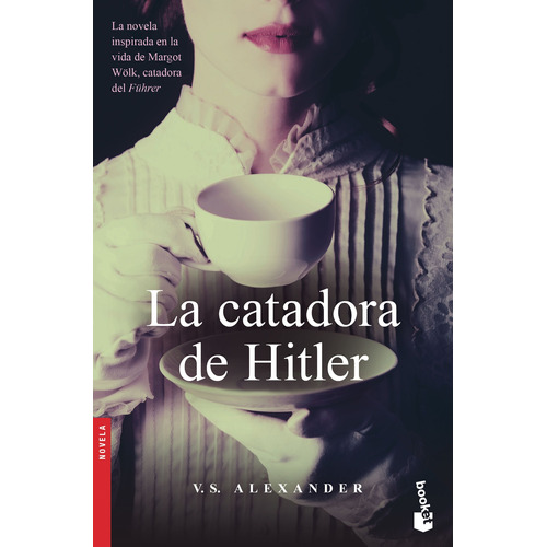 La catadora de Hitler, de Alexander, V. S.. Serie Fuera de colección Editorial Booket México, tapa blanda en español, 2021
