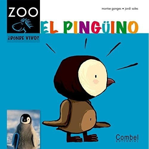 Caballo Zoo ¿dónde Vivo?:el Pingüino, De Ganges, Montse - Clariana, Anna. Editorial Combel En Español