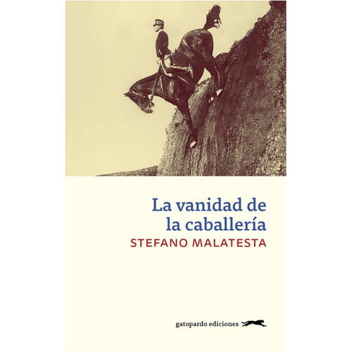 La Vanidad De La Caballeria  / Stefano Malatesta (libro)  