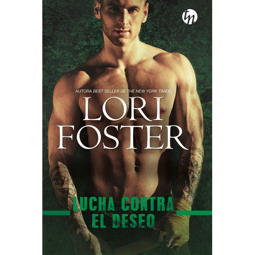 Lucha contra el deseo, de Lori Foster. Editorial HARLEQUIN IBERICA, tapa blanda en español