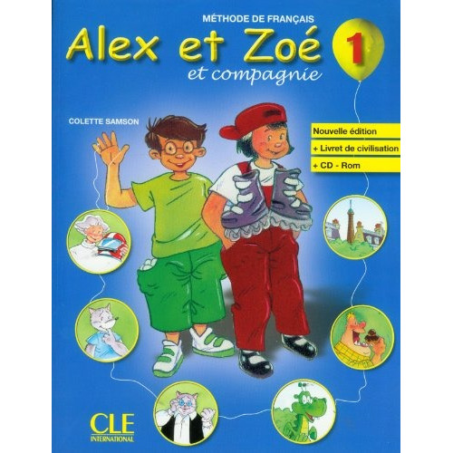 Alex Et Zoe Niveau 1. (livre De L Eleve + Livret De Civilisation + Cd Rom), De Samson, Colette. Editorial Cle En Francés