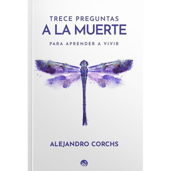 Trece Preguntas A La Muerte - Alejandro Corchs