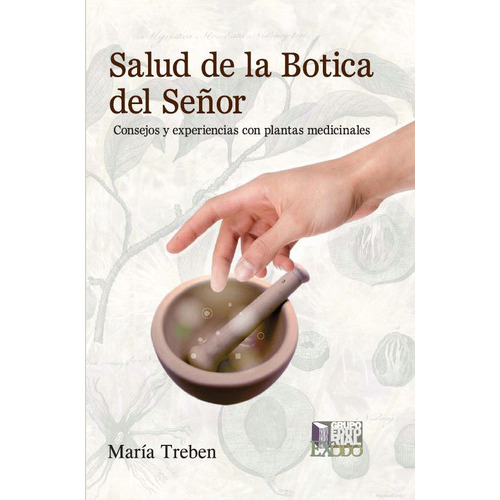 Salud De La Botica Del Señor, De María Treben. Grupo Editorial Éxodo, Tapa Blanda En Español