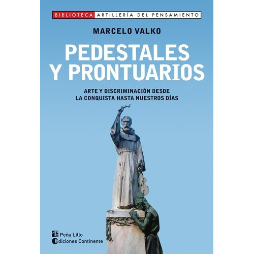 Pedestales Y Prontuarios . Arte Y Discriminacion Desde La Co