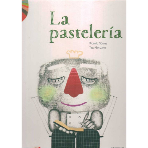 Pasteleria, La, de GOMEZ, RICARDO / GONZALEZ, TESA. Editorial Edelvives, tapa blanda en español